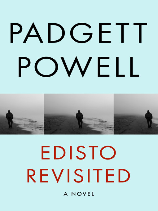 Title details for Edisto Revisited by Padgett Powell - Available